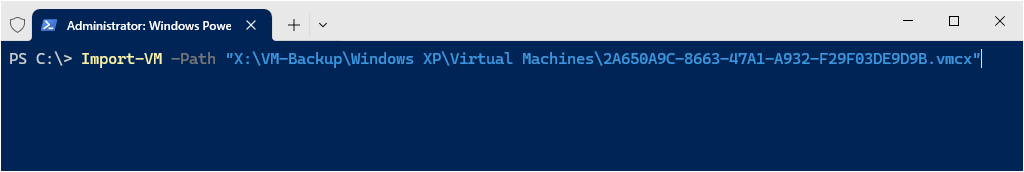 Import-VM -Path "X:\VM-Backup\Windows XP\Virtual Machines\2A650A9C-8663-47A1-A932-F29F03DE9D9B.vmcx"